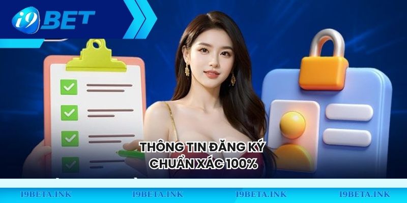 Thông tin đăng ký chuẩn xác 100%