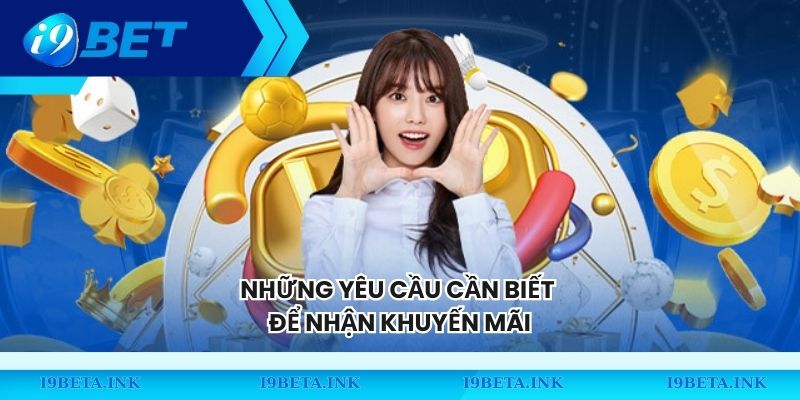 Những yêu cầu cần biết để nhận khuyến mãi